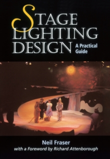 Stage Lighting Design : A Practical Guide, Paperback Book Stage Lighting Design : A Practical Guide, Paperback Book