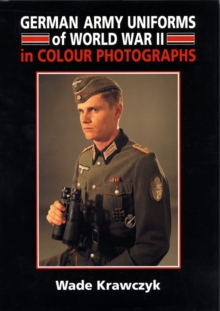 German Army Uniforms of World War II, Hardback Book German Army Uniforms of World War II, Hardback Book