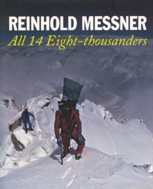 All 14 Eight-thousanders, Hardback Book All 14 Eight-thousanders, Hardback Book