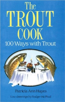 The Trout Cook : 100 Ways with Trout, Paperback The Trout Cook : 100 Ways with Trout, Paperback