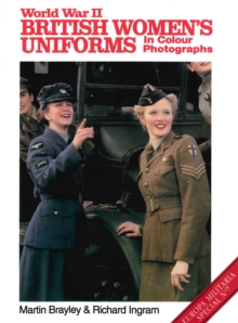 World War II British Women's Uniforms in Colour Photographs, Paperback World War II British Women's Uniforms in Colour Photographs, Paperback
