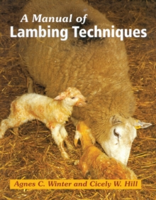 A Manual of Lambing Techniques, Hardback Book A Manual of Lambing Techniques, Hardback Book