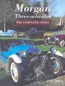 Morgan Three-Wheeler : The Complete Story, Hardback Morgan Three-Wheeler : The Complete Story, Hardback