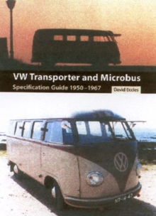 VW Transporter and Microbus : Specification Guide 1950-1967, Paperback VW Transporter and Microbus : Specification Guide 1950-1967, Paperback