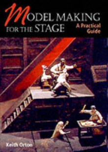 Model Making for the Stage : A Practical Guide, Paperback Book Model Making for the Stage : A Practical Guide, Paperback Book