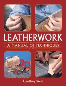 Leatherwork : A Manual of Techniques, Paperback Leatherwork : A Manual of Techniques, Paperback