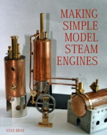 Making Simple Model Steam Engines, Hardback Book Making Simple Model Steam Engines, Hardback Book