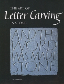 The Art of Letter Carving in Stone, Hardback Book The Art of Letter Carving in Stone, Hardback Book