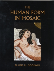 The Human Form in Mosaic, Hardback Book The Human Form in Mosaic, Hardback Book