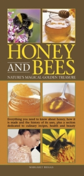 Honey and Bees : Nature's Magical Golden Treasure, Hardback Honey and Bees : Nature's Magical Golden Treasure, Hardback