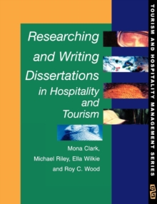 Researching and Writing Dissertations in Hospitality and Tourism, Paperback Book Researching and Writing Dissertations in Hospitality and Tourism, Paperback Book