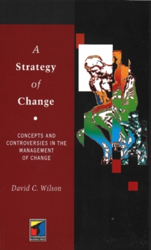 A Strategy of Change : Concepts and Controversies in the Management of Change, Paperback Book A Strategy of Change : Concepts and Controversies in the Management of Change, Paperback Book