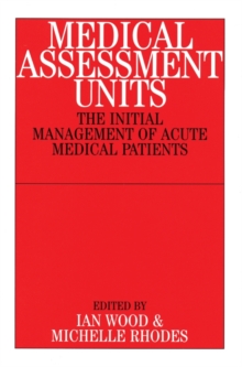 Medical Assessment Units : The Initial Management of Acute Medical Patients, Paperback Medical Assessment Units : The Initial Management of Acute Medical Patients, Paperback