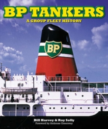 BP Tankers : A Group Fleet History, Hardback Book BP Tankers : A Group Fleet History, Hardback Book