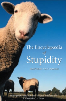 The Encyclopaedia of Stupidity, Paperback The Encyclopaedia of Stupidity, Paperback