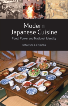 Modern Japanese Cuisine : Food, Power and National Identity, Paperback Modern Japanese Cuisine : Food, Power and National Identity, Paperback