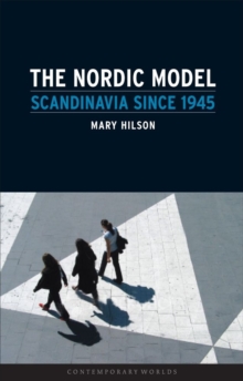 The Nordic Model : Scandinavia Since 1945, Paperback Book The Nordic Model : Scandinavia Since 1945, Paperback Book