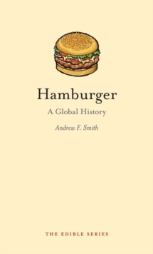 Hamburger : A Global History, Hardback Hamburger : A Global History, Hardback