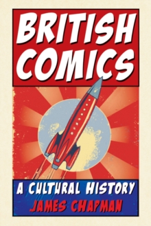 British Comics : A Cultural History, Hardback Book British Comics : A Cultural History, Hardback Book