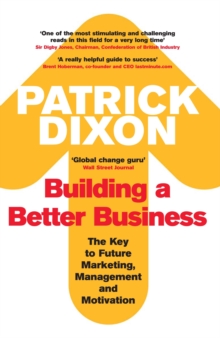 Building a Better Business : The Key to Future Marketing, Management and Motivation, Paperback Book Building a Better Business : The Key to Future Marketing, Management and Motivation, Paperback Book