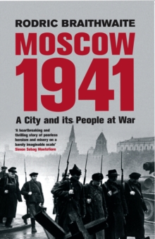 Moscow 1941 : A City & Its People at War, Paperback Book Moscow 1941 : A City & Its People at War, Paperback Book