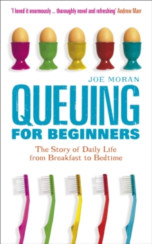Queuing for Beginners : The Story of Daily Life from Breakfast to Bedtime, Paperback Book Queuing for Beginners : The Story of Daily Life from Breakfast to Bedtime, Paperback Book