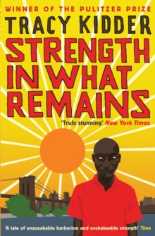 Strength in What Remains, Paperback Strength in What Remains, Paperback