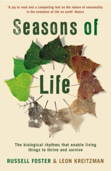 Seasons of Life : The biological rhythms that enable living things to thrive and survive, Paperback Book Seasons of Life : The biological rhythms that enable living things to thrive and survive, Paperback Book