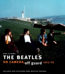 The Beatles: On Camera, off Guard, Hardback The Beatles: On Camera, off Guard, Hardback