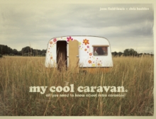 My Cool Caravan: An Inspriational Guide to Retro-Style Caravans, Paperback Book My Cool Caravan: An Inspriational Guide to Retro-Style Caravans, Paperback Book