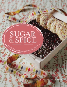 Sugar & Spice : sweets & treats from around the world, Hardback Book Sugar & Spice : sweets & treats from around the world, Hardback Book
