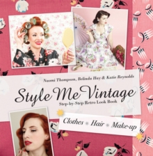 Style Me Vintage: Look Book : Step-by-Step Retro Look Book, Hardback Book Style Me Vintage: Look Book : Step-by-Step Retro Look Book, Hardback Book