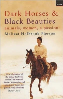 Dark Horses & Black Beauties : Animals, Women, a Passion, Paperback Book Dark Horses & Black Beauties : Animals, Women, a Passion, Paperback Book
