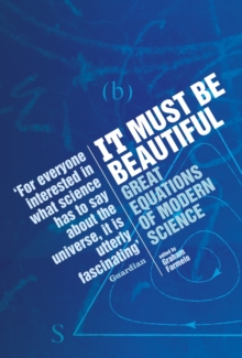 It Must be Beautiful : Great Equations of Modern Science, Paperback Book It Must be Beautiful : Great Equations of Modern Science, Paperback Book