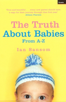 Truth About Babies : From A-Z, Paperback Book Truth About Babies : From A-Z, Paperback Book