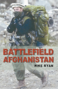 Battlefield Afghanistan : The Inside Story of Coalition Forces on the Front Line, Paperback Battlefield Afghanistan : The Inside Story of Coalition Forces on the Front Line, Paperback