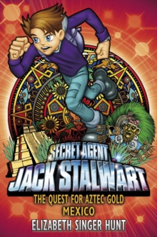Jack Stalwart: The Quest for Aztec Gold : Mexico: Book 10, Paperback Book Jack Stalwart: The Quest for Aztec Gold : Mexico: Book 10, Paperback Book