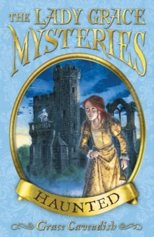 The Lady Grace Mysteries: Haunted, Paperback The Lady Grace Mysteries: Haunted, Paperback