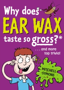 Why Does Ear Wax Taste So Gross?, Paperback Why Does Ear Wax Taste So Gross?, Paperback