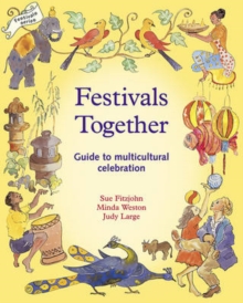 Festivals Together : A Guide to Multi-Cultural Celebration, Paperback Festivals Together : A Guide to Multi-Cultural Celebration, Paperback