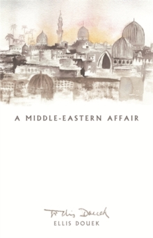 A Middle-Eastern Affair, Hardback Book A Middle-Eastern Affair, Hardback Book