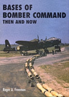 Bases of Bomber Command Then and Now, Hardback Book Bases of Bomber Command Then and Now, Hardback Book