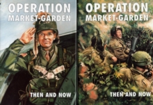 Operation Market-garden Then and Now : v. 1 & 2, Hardback Book Operation Market-garden Then and Now : v. 1 & 2, Hardback Book