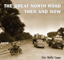 The Great North Road Then and Now, Paperback Book The Great North Road Then and Now, Paperback Book