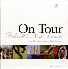 On Tour: Debrett's New Season : From Glyndebourne to Glastonbury, Hardback On Tour: Debrett's New Season : From Glyndebourne to Glastonbury, Hardback