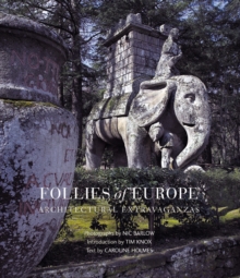 Follies of Europe : Architectural Extravaganzas, Hardback Book Follies of Europe : Architectural Extravaganzas, Hardback Book