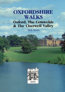 Oxfordshire Walks : Oxford, the Cotswolds and the Cherwell Valley, Paperback Book Oxfordshire Walks : Oxford, the Cotswolds and the Cherwell Valley, Paperback Book