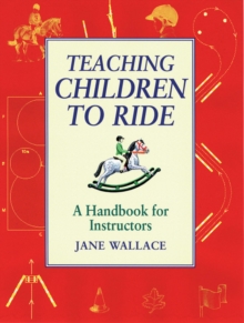 Teaching Children to Ride : A Handbook for Instuctors, Paperback Book Teaching Children to Ride : A Handbook for Instuctors, Paperback Book