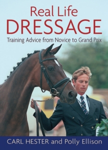 Real Life Dressage : Training Advice from Novice to Grand Prix, Paperback Book Real Life Dressage : Training Advice from Novice to Grand Prix, Paperback Book