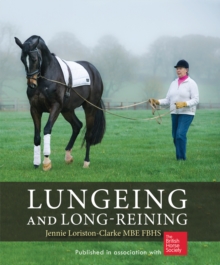 Lungeing and Long-Reining : Published in Association with the British Horse Society, Paperback Lungeing and Long-Reining : Published in Association with the British Horse Society, Paperback